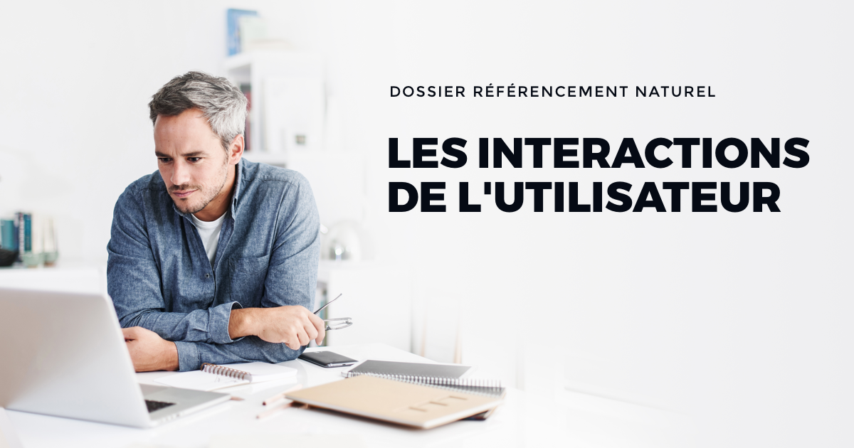 Les interactions de l'utilisateur